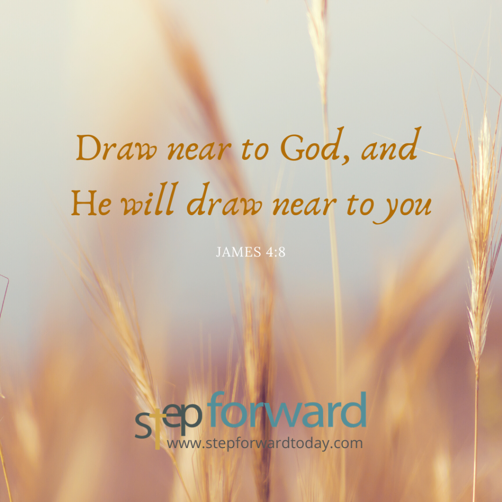 Draw near to God and He will draw near to you - Matt 16:24