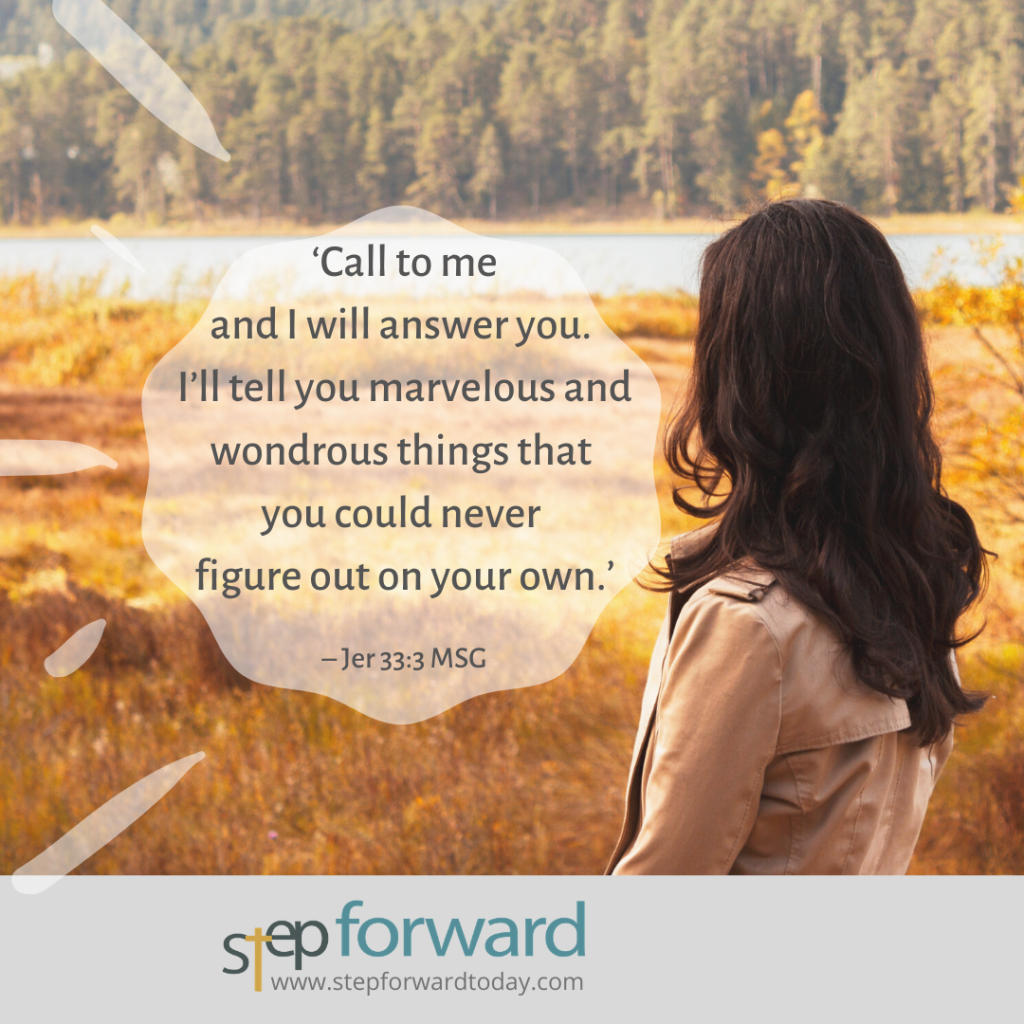 Call to me and I will answer you... - Jer. 33:3