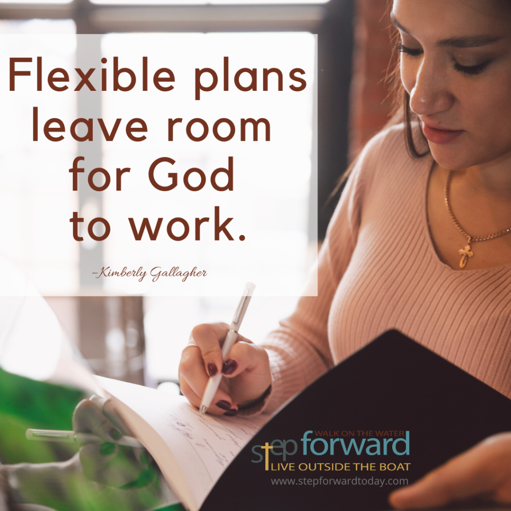 Flexible plans leave room for God to work.